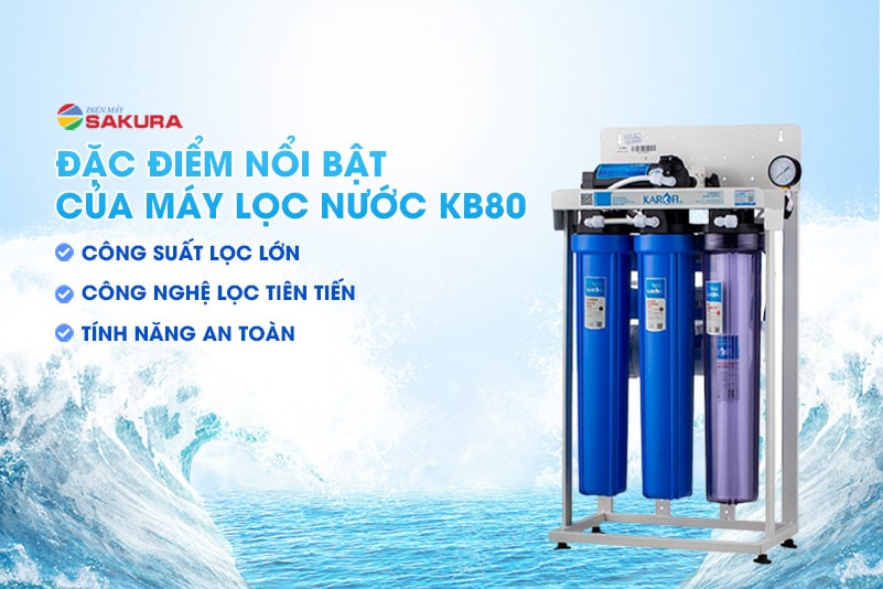 Ưu điểm máy lọc nước bán công nghiệp 80L/H KB80