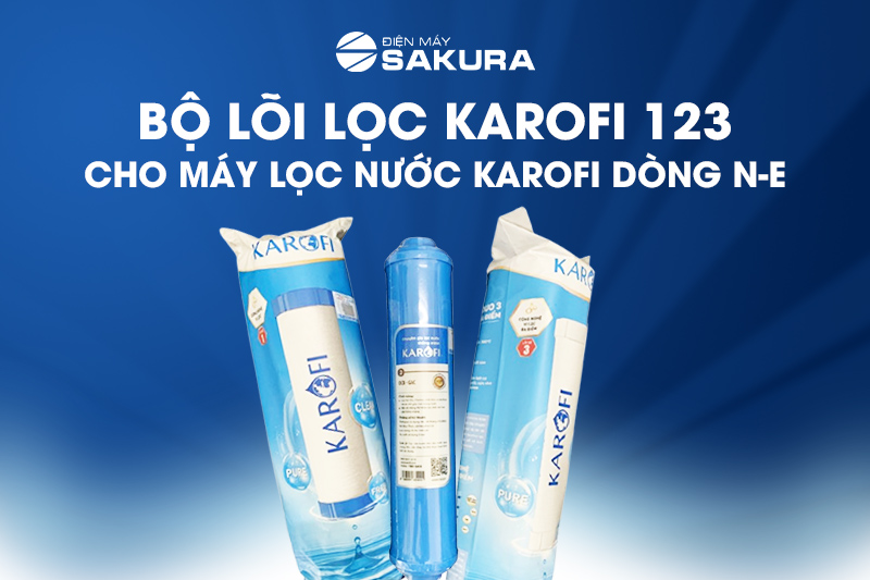 Bộ lõi lọc Karofi 123 đóng vai trò quan trọng không thể thiếu trong máy lọc Karofi 