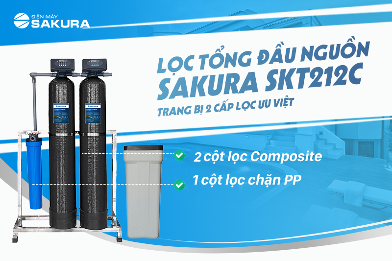Sakura Skt212c sở hữu 2 cột lọc giúp lọc nhanh và sạch hơn