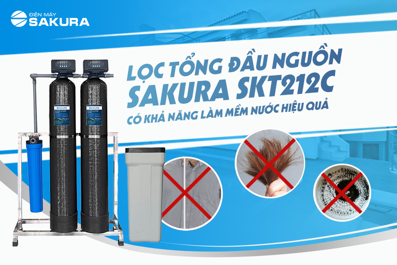 Khả năng làm mềm nước đáng kinh ngạc của siêu phẩm lọc tổng Sakura SKT212C.