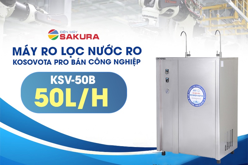 Máy lọc bán công nghiệp Kosovota Pro KSV-50B công suất 50L/H