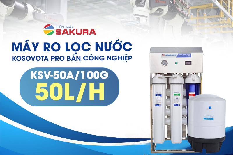 Máy lọc bán công nghiệp Kosovota Pro KSV-50A/100G 50L/H
