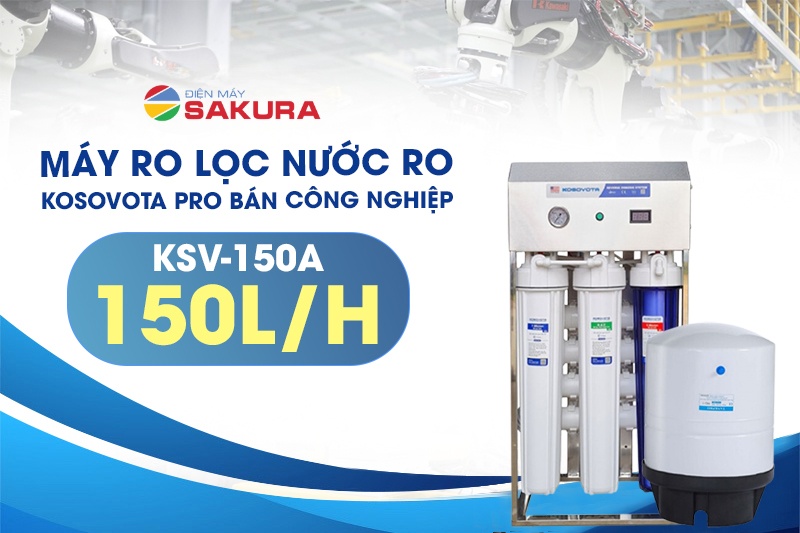 Siêu phẩm máy lọc bán công nghiệp Kosovota Pro KSV-150A