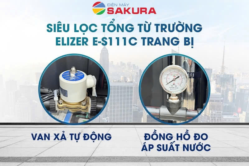  Máy siêu lọc tổng từ trường E-S111C trang bị van xả tự động và đồng hồ đo áp suất 