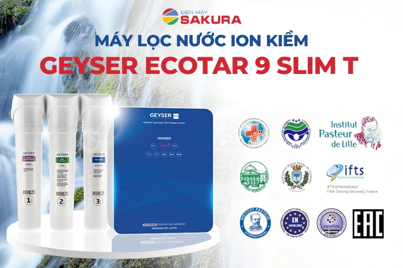 Siêu phẩm máy lọc nước ion kiềm Geyser Ecotar 9 Slim T - Giảm sốc 20%