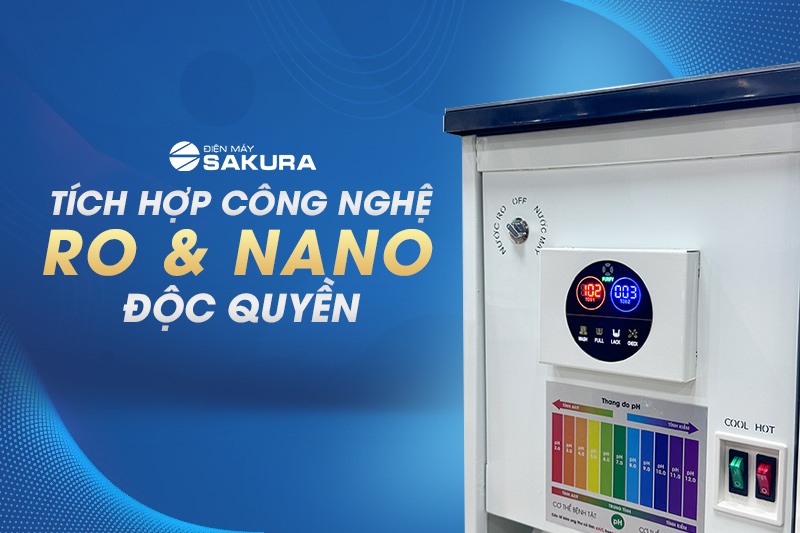 Sakura SD700 tích hợp hoàn hảo 2 công nghệ lọc RO và Nano