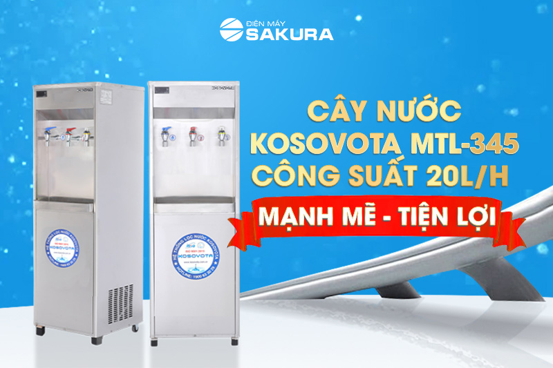 Cây nước Kosovota MTL-345 - Công suất 20l/h