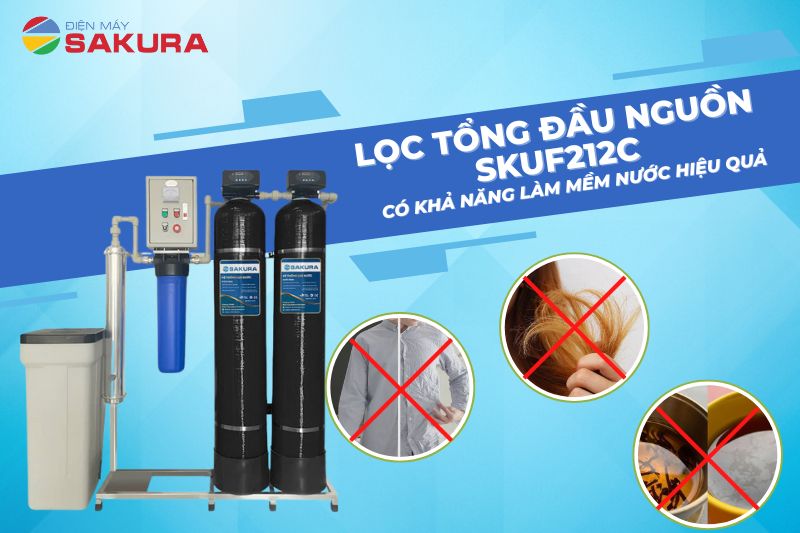Sakura SKUF212C có khả năng làm mềm nước hiệu quả