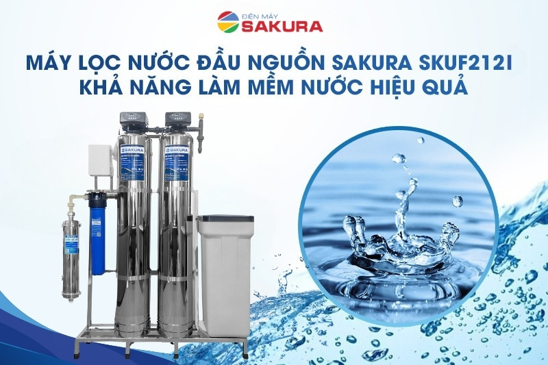 Sakura SKUF212I xử lý nước cứng hiệu quả