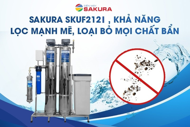 Sakura SKUF212I Khả năng lọc sạch vượt trội