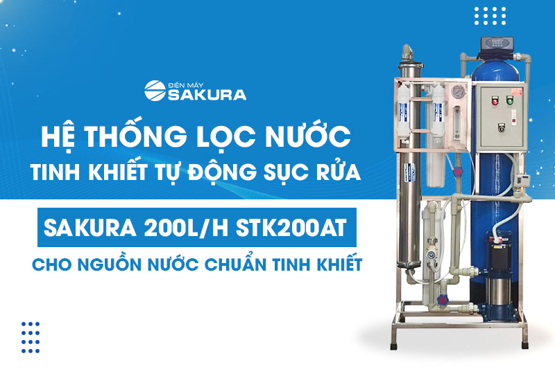 Hệ thống lọc nước SAKURA STK200AT đảm bảo nguồn nước tinh khiết