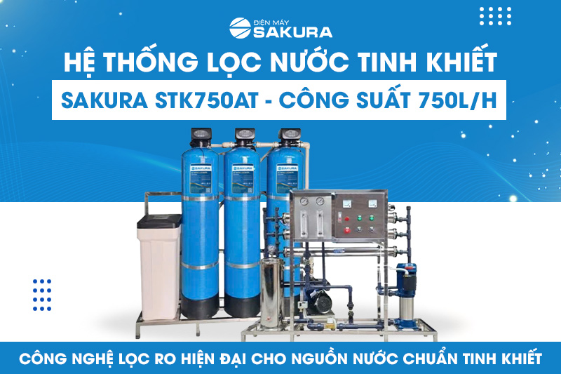 Hệ thống SAKURA STK750AT có công suất lọc nước mạnh mẽ