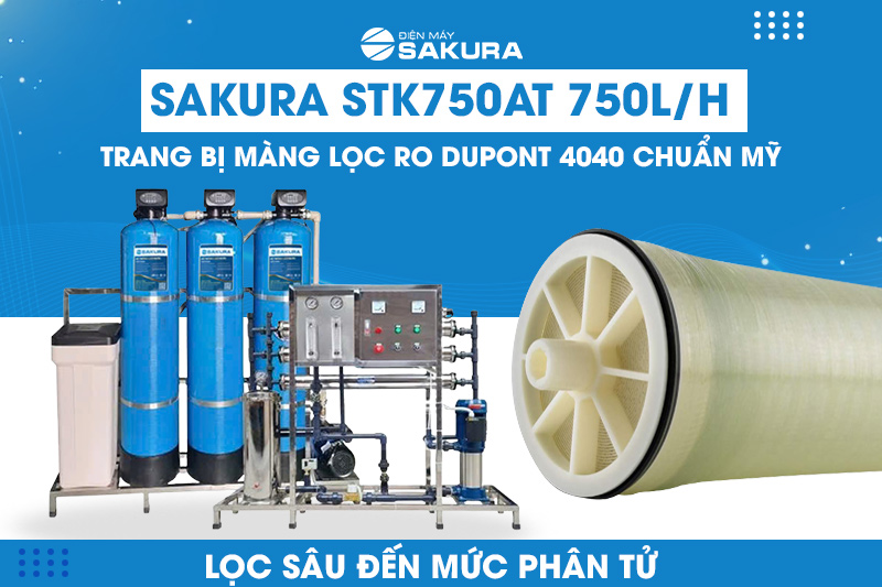 Sakura STK750AT 750l/h trang bị 3 màng lọc RO Dupont 4040 chuẩn Mỹ