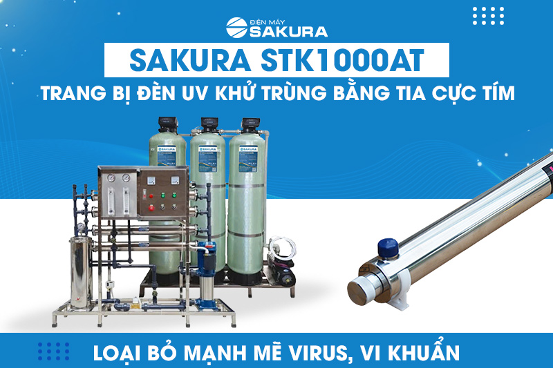 SAKURA STK1000AT trang bị đèn UV Loại bỏ mạnh mẽ vi khuẩn trong nước