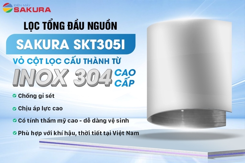 Vỏ cột lọc áp lực của lọc tổng Sakura SKT305I được chế tạo từ inox 304 cao cấp