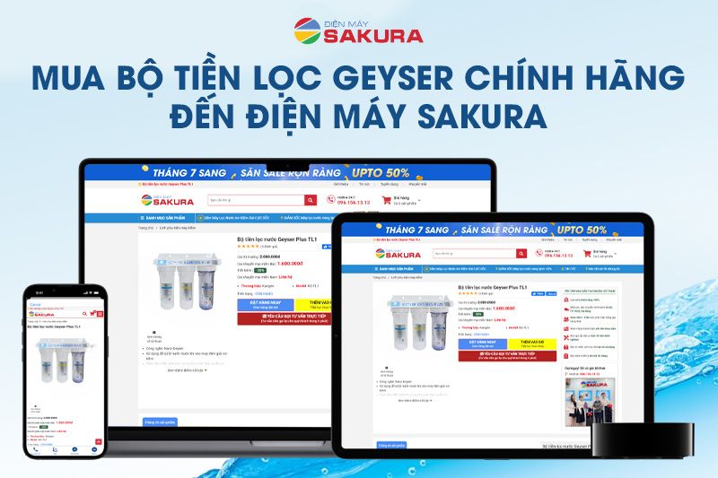 Mua bộ tiền lọc Geyser tới Điện máy Sakura
