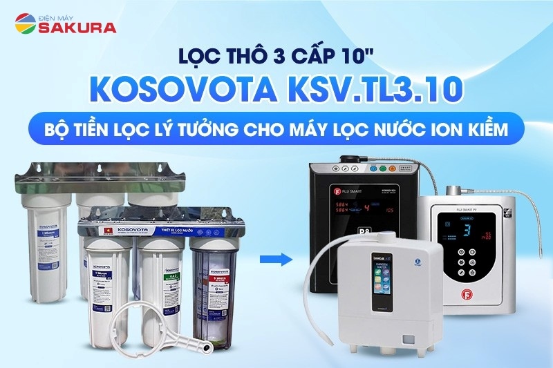 Kosovota  KSV.TL3.10 thích hợp làm bộ tiền lọc cho máy lọc nước ion kiềm