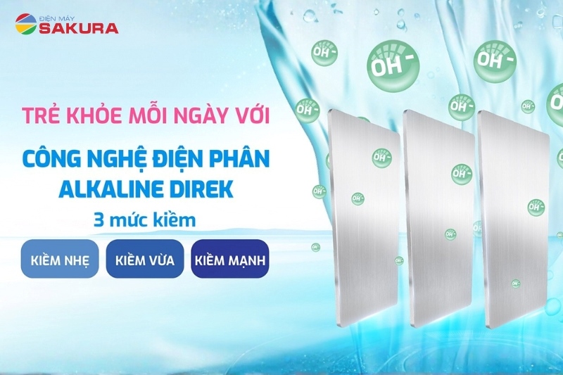 C&ocirc;ng nghệ Alkaline Direk hiện đại, c&oacute; thể chọn mức kiềm theo nhu cầu