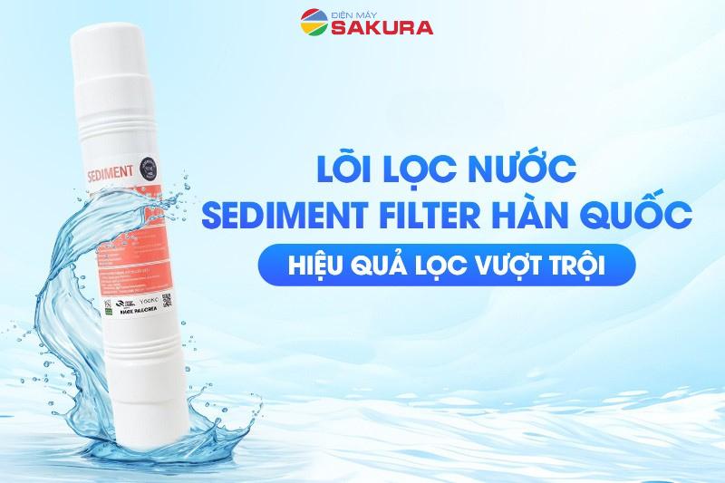 Lõi lọc Sediment Filter Hàn Quốc có khả năng lọc vượt trội