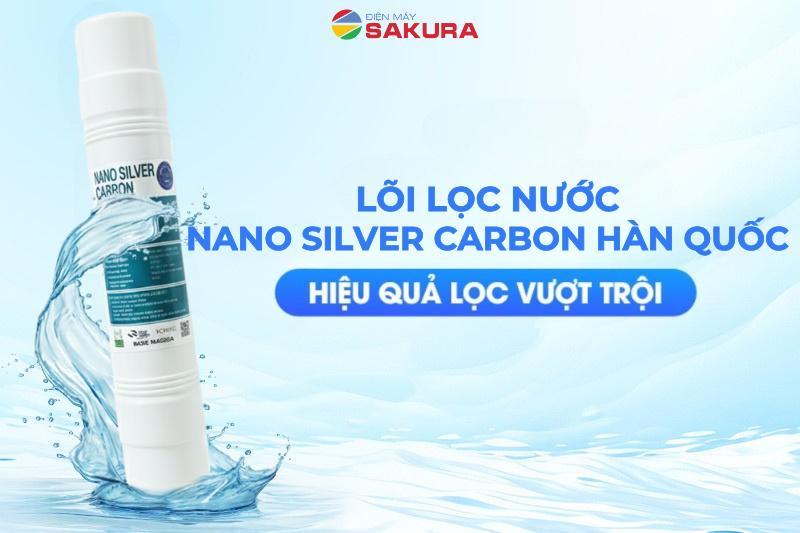 Lõi lọc Nano Silver Hàn Quốc đảm bảo hiệu quả lọc vượt trội