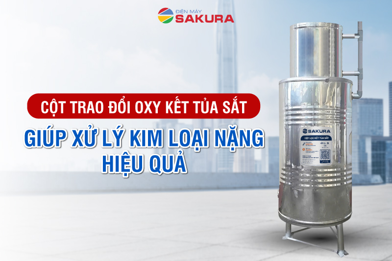 Cột lọc oxy h&oacute;a - kết tủa sắt gi&uacute;p giảm m&ugrave;i tanh h&ocirc;i cho nước sinh hoạt