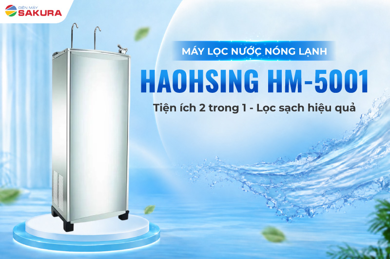 M&aacute;y lọc nước n&oacute;ng lạnh Haohsing HM-5001 tiện &iacute;ch 2 trong 1, lọc sạch vượt trội