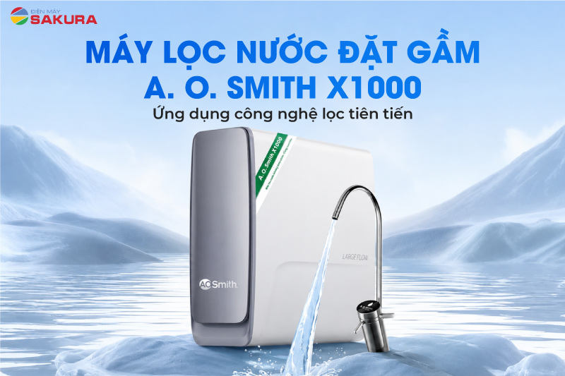 M&aacute;y lọc nước đặt gầm A. O. Smith X1000 ứng dụng c&ocirc;ng nghệ lọc ti&ecirc;n tiến
