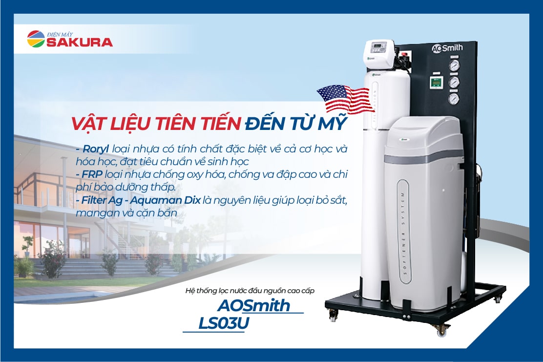 Vật liệu tiên tiến của  hệ thống lọc nước đầu nguồn cao cấp AOSmith LS03U