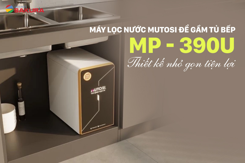 Máy lọc nước Mutosi MP- 390U có hiệu suất lọc lớn 20 Lít/giờ 