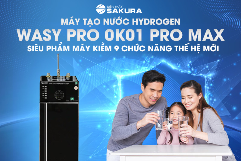 Siêu phẩm máy lọc nước ion kiềm Hydrogen Wasy Pro OK01 Pro Max