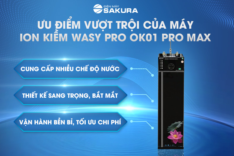 Ưu điểm vượt bậc của máy ion kiềm Hydrogen Wasy Pro OK01 Pro Max