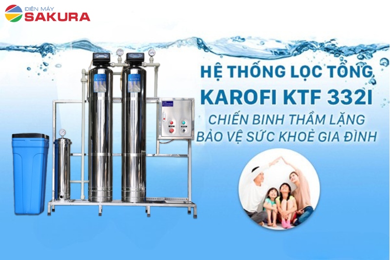 Lọc tổng đầu nguồn Karofi KTF 332i - Chiến binh thầm lặng