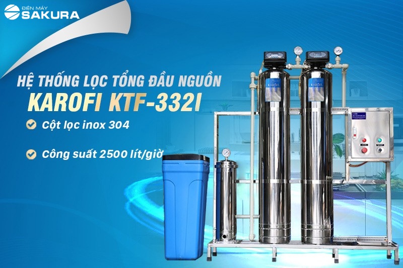 Lọc tổng Karofi KTF 332C - Siêu phẩm lọc nước sinh hoạt gia đình 