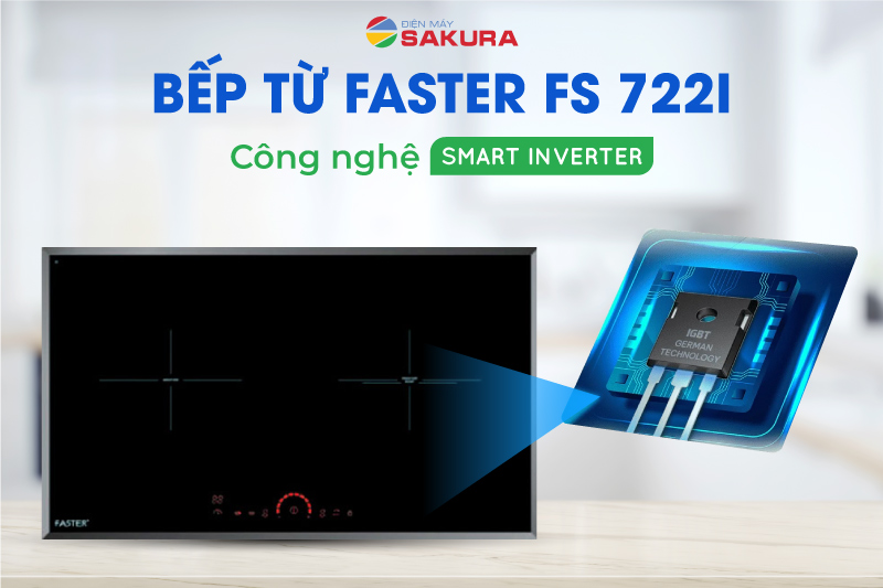Bếp từ Faster 722I với c&ocirc;ng nghệ Smart Inverter