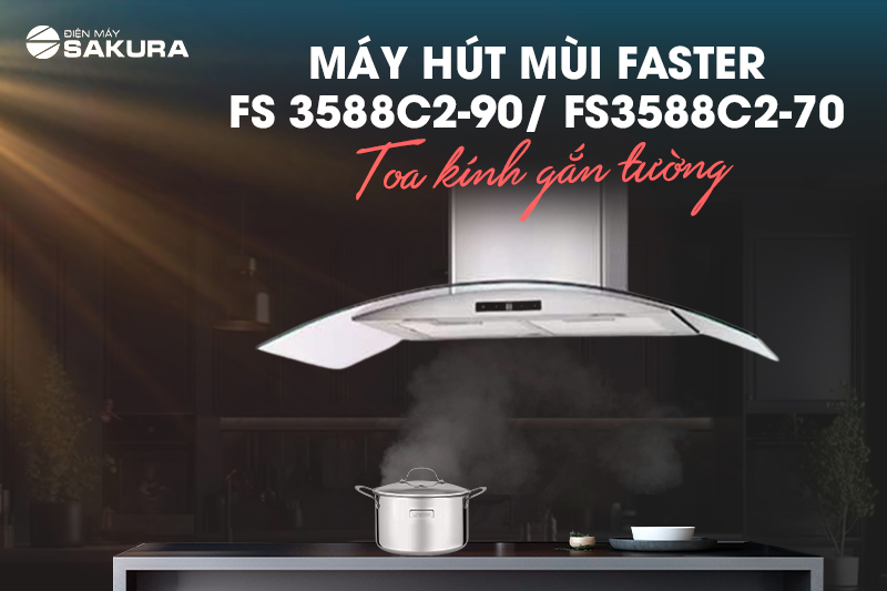 Máy hút mùi Faster FS 3588C2-90/ FS3588C2-70 toa kính gắn tường