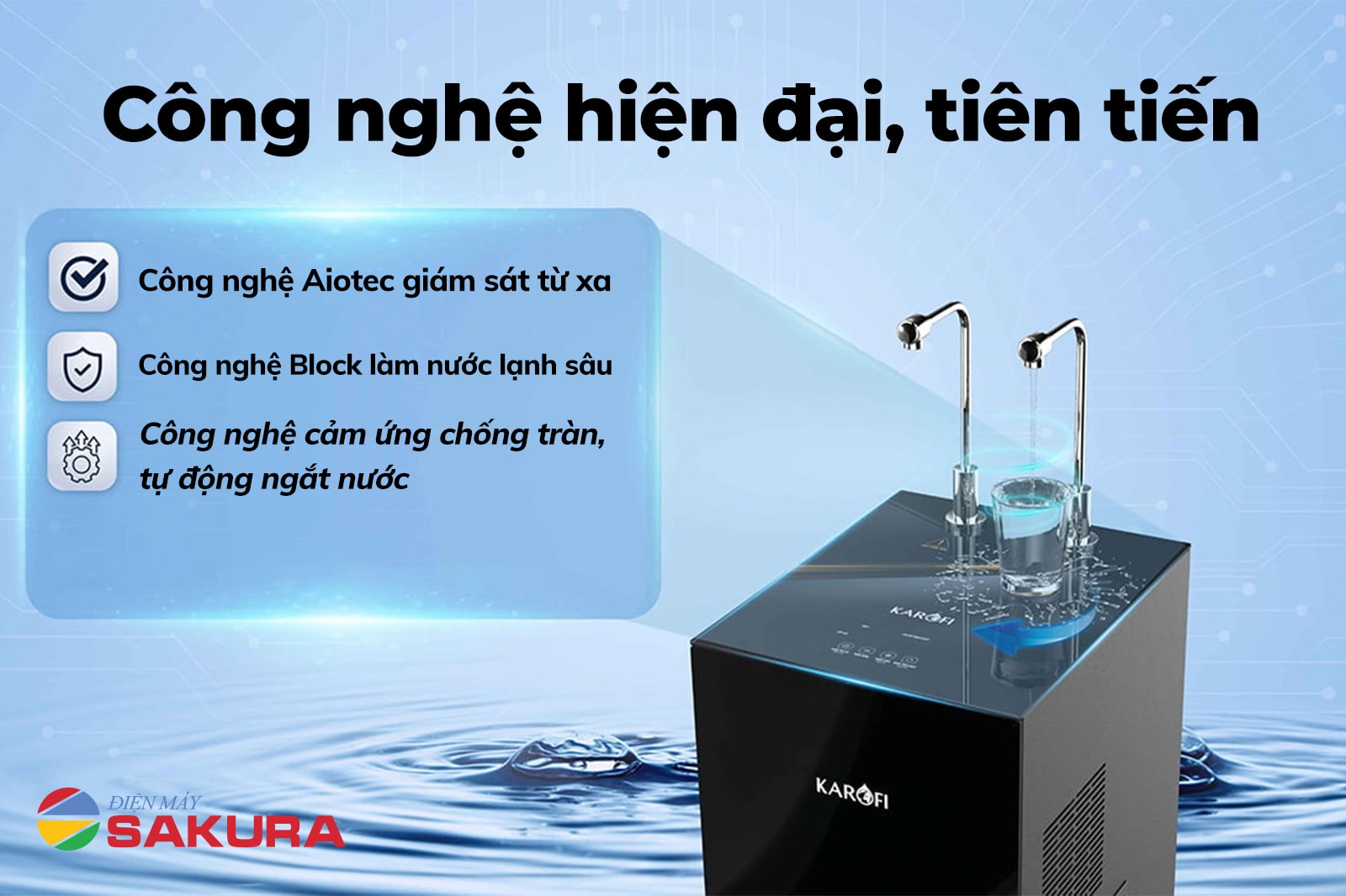 Công nghệ hiện đại, tiên tiến trong máy lọc nước nóng lạnh KAD - N89