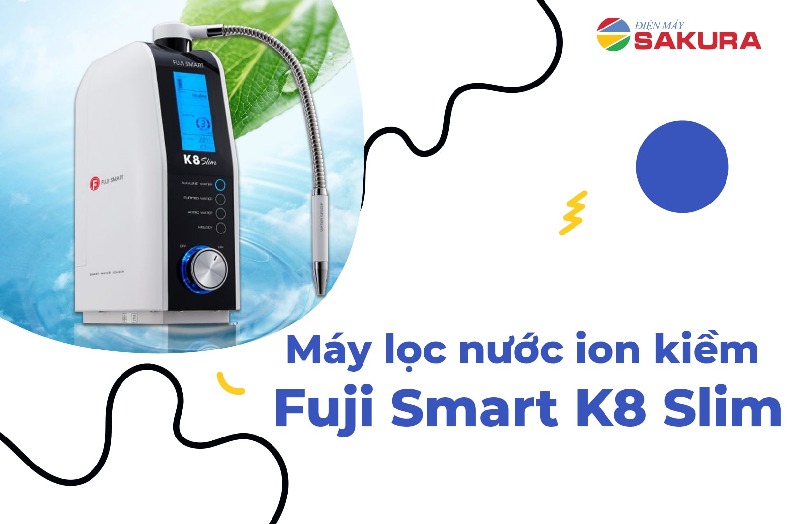 Tìm hiểu về máy lọc nước ion kiềm Fuji Smart K8 Slim