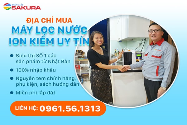 Địa chỉ mua máy lọc nước ion kiềm điện giải uy tín