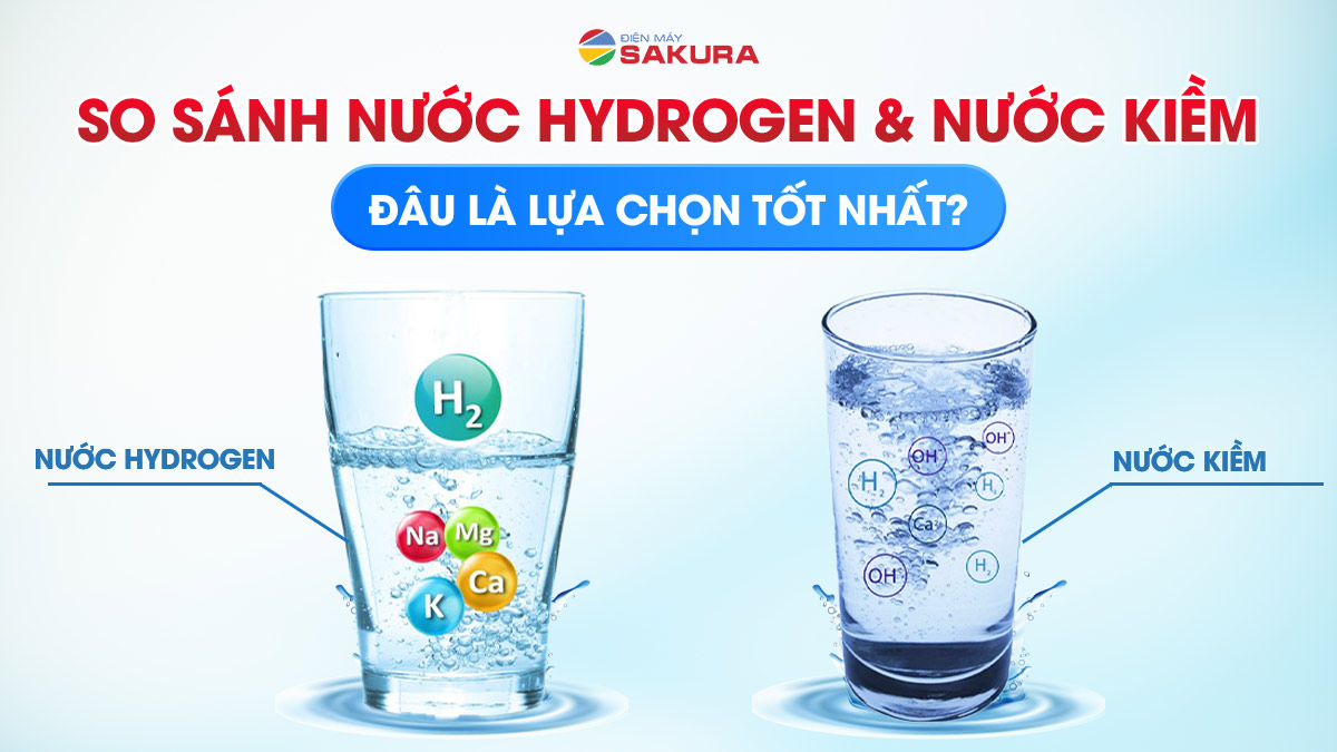 So sánh nước hydrogen và nước kiềm - Đâu là lựa chọn tốt nhất