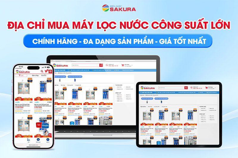 Địa chỉ mua hệ thống lọc nước công suất lớn chính hãng - giá tốt