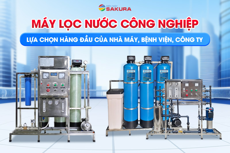 Máy lọc nước công nghiệp đáp ứng nhu cầu sử dụng nước lớn