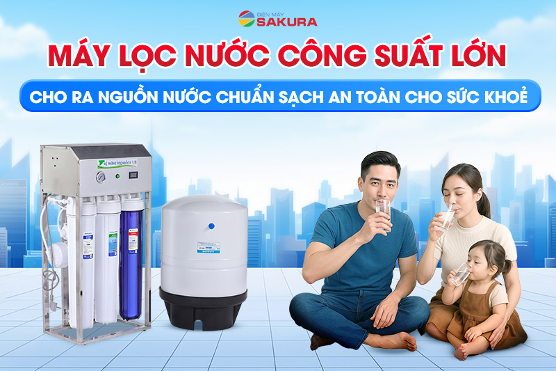 Hệ thống lọc nước công suất lớn đảm bảo sức khỏe cho người dùng