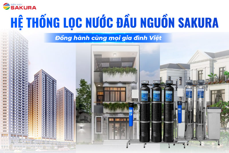 Sakura đồng hành cùng mọi gia đình Việt kiến tạo nguồn nước sạch tinh khiết