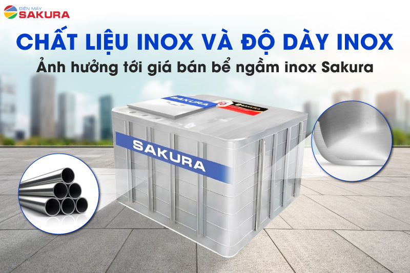 Chất lượng vật liệu và độ dày inox ảnh hưởng đến giá bán bể nước ngầm Sakura