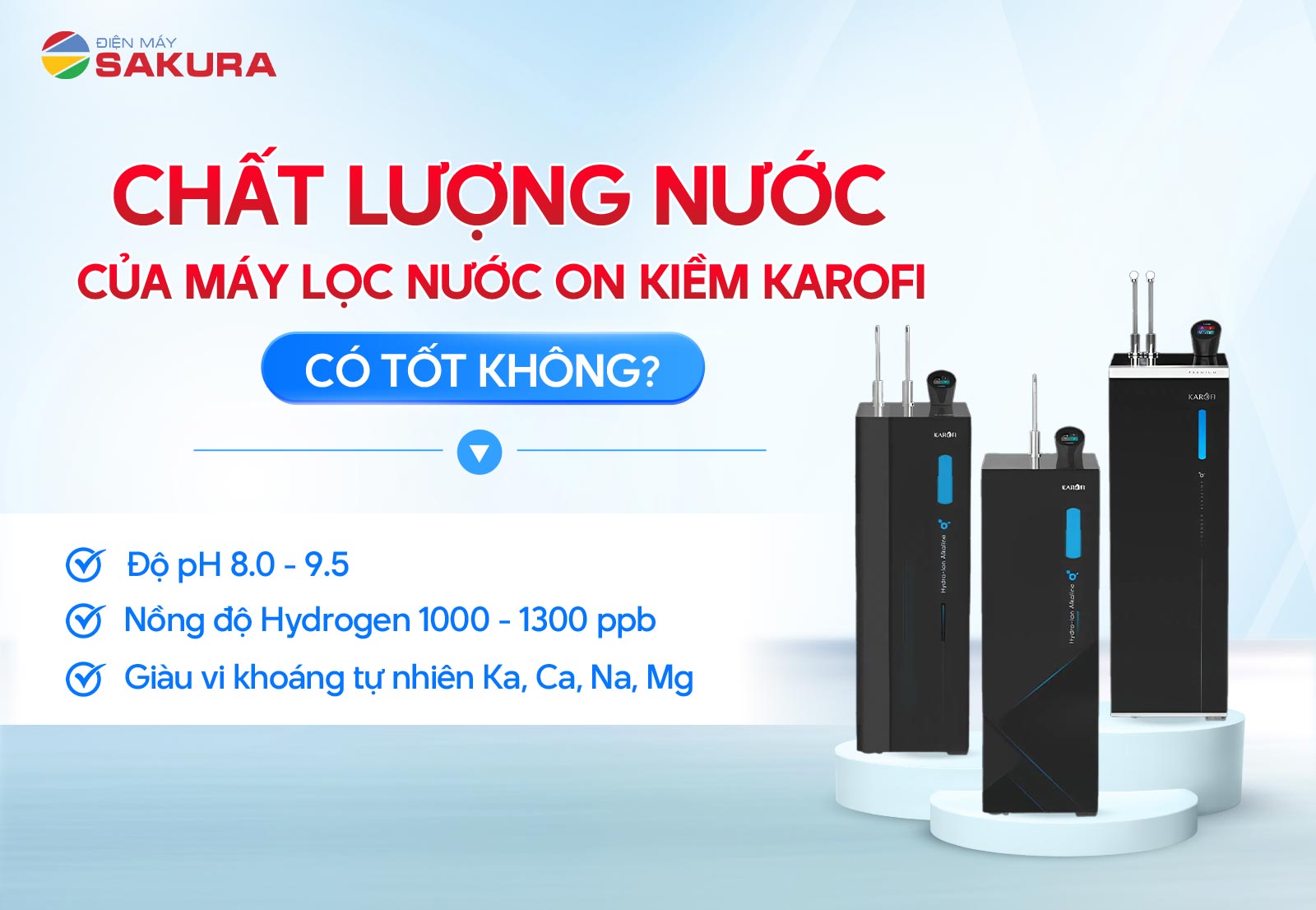 Chất lượng nước của máy ion kiềm Karofi có tốt không?