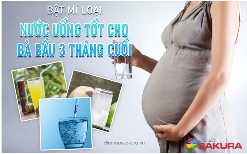 Nước uống nào tốt nhất cho bà bầu ở giai đoạn 3 tháng cuối?