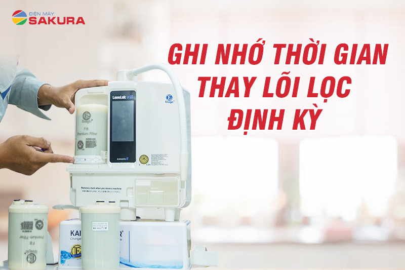 Lưu ý về thời gian thay lõi định kỳ để có nguồn nước đạt chuẩn chất lượng