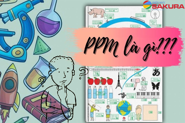 PPM là gì? Khi nào thì sử dụng đơn vị đo PPM?