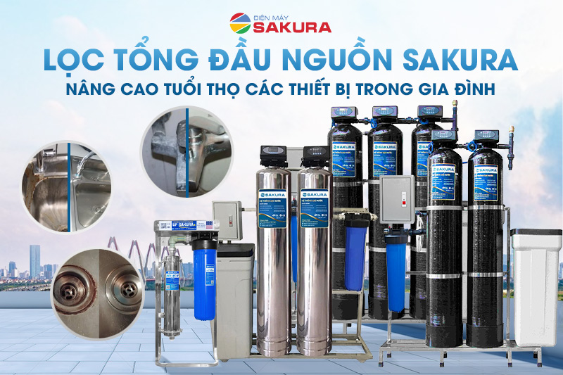Hướng Dẫn Sử Dụng Máy Lọc Tổng Đầu Nguồn Sakura