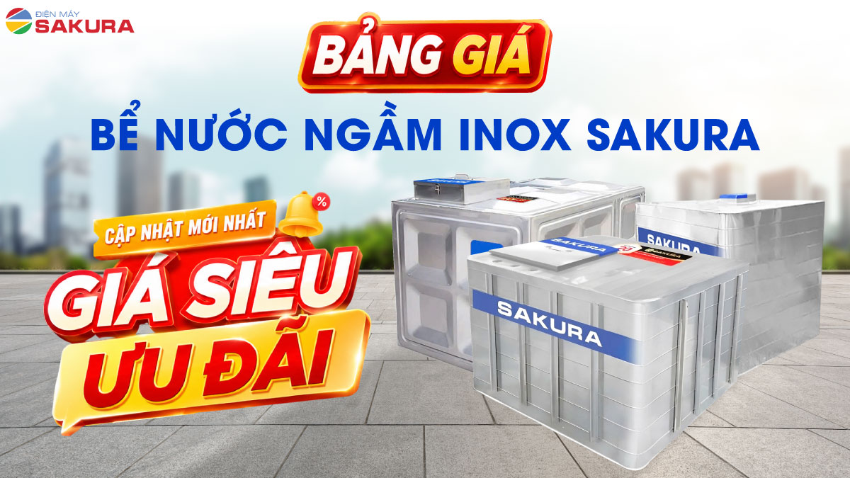 Báo Giá Bể Nước Ngầm Inox Sakura Mới Nhất 2026 - Mua Ngay